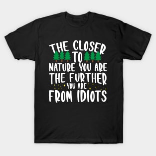 The Closer To Nature You Are... T-Shirt